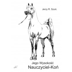 Jego Wysokość Nauczyciel-Koń(e-book, format pdf)