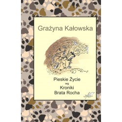 Pieskie Życie wg Kroniki Brata Rocha(e-book, format pdf)